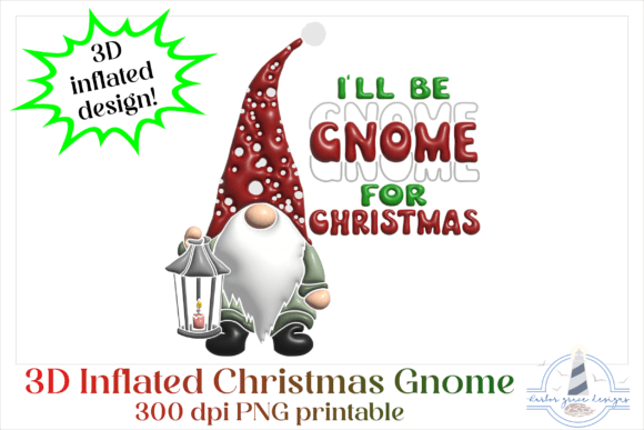 3D Inflated I ll Be Gnome for Christmas: Fresh Illustrations