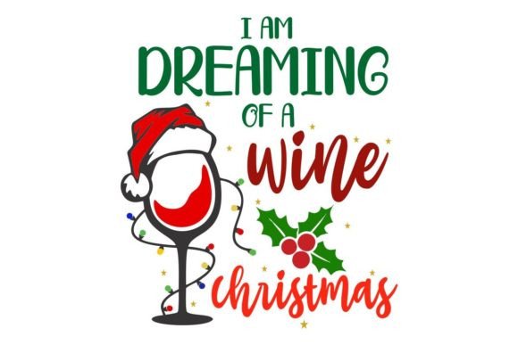 I Am Dreaming Wine Christmas: Festive Illustrations